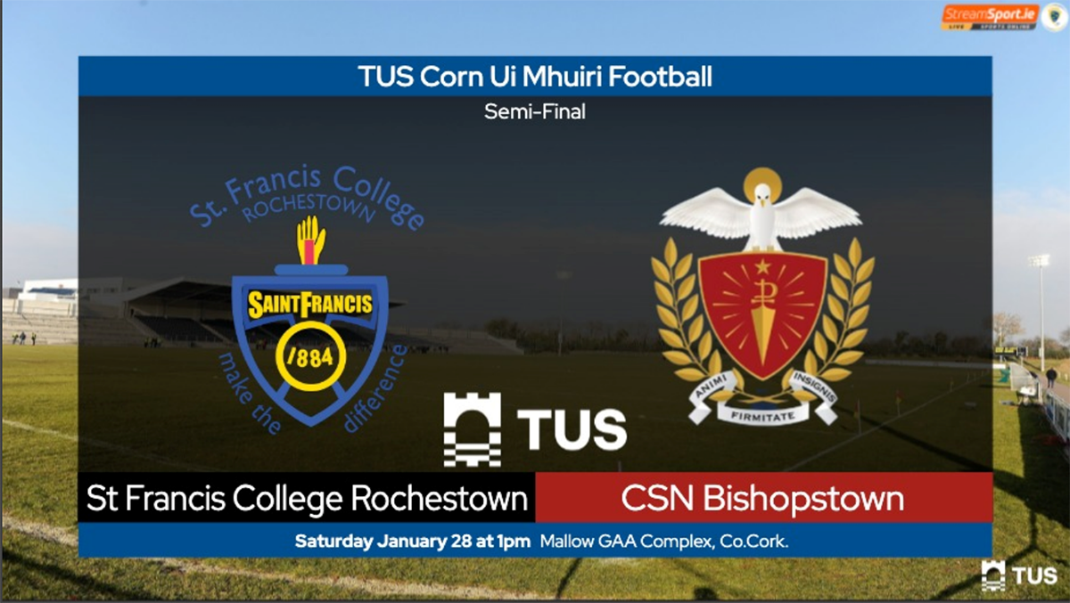 2022/2023 TUS Corn Uí Mhuirí (Under 19 A Football) Semi-Final – St. Francis College Rochestown v CSN Bishopstown