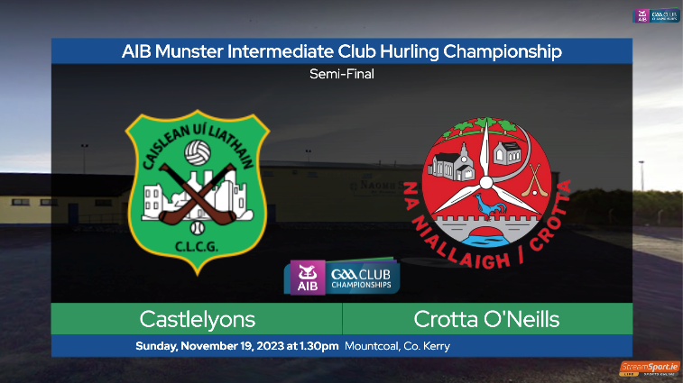 2023 AIB Munster Club Intermediate Hurling Championship Semi-Final – Castlelyons (Cork) 2-22 Crotta O’Neills (Kerry) 2-18