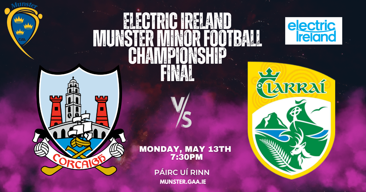 2024 Electric Ireland Munster Minor Football Championship Final – Cork v Kerry