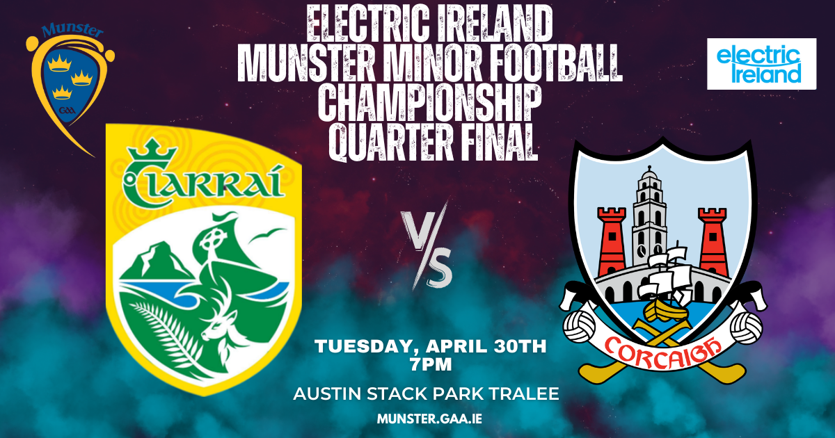 2024 Electric Ireland Munster Minor Football Championship Quarter-Final – Kerry 0-12 Cork 1-7