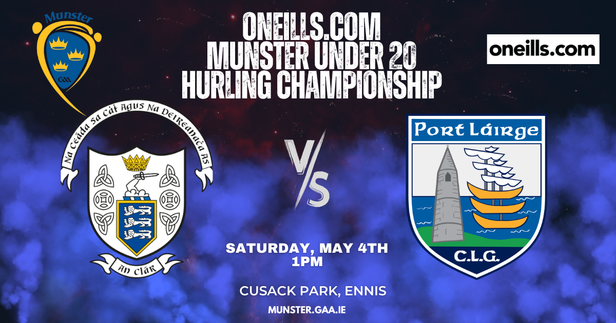 2024 oneills.com Munster Under 20 Hurling Championship – Clare 2-27 Waterford 1-11