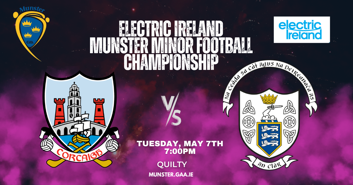 2024 Electric Ireland Munster Minor Football Championship Semi-Final – Cork 1-13 Clare 0-8